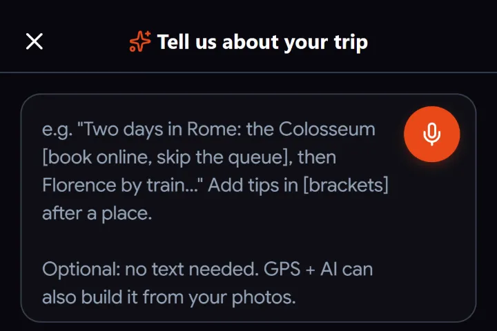 Tell us about your trip: type it or record a voice note
